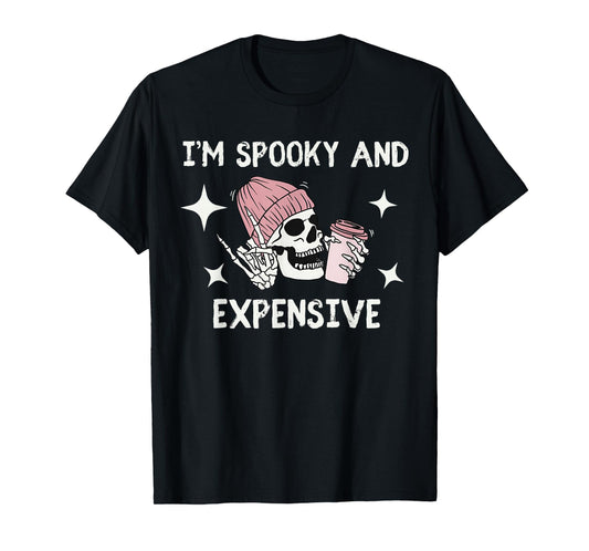 I'm Broke and Terrified I'm Spooky and Expensive Skull Funny T-Shirt
