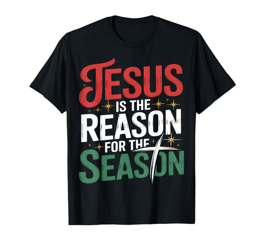 Jesus is The Reason for The Season Christian Christmas T-Shirt