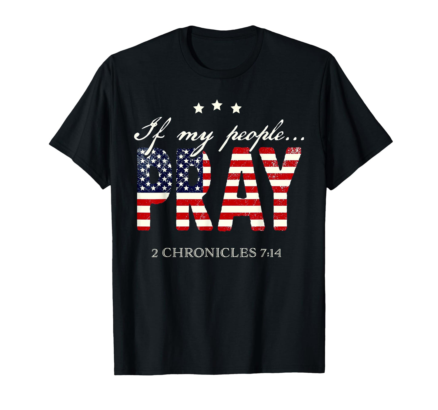 If My People Pray 2 Chronicles 7 14 T-Shirt