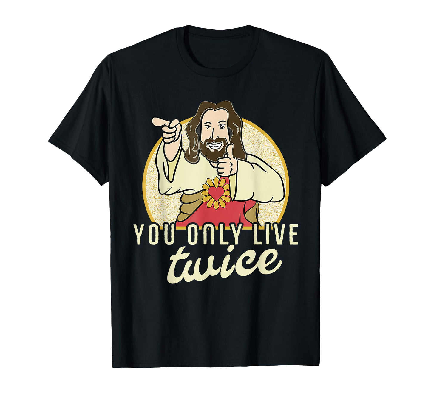Funny You Only Live Twice Jesus Christian Humor T-Shirt