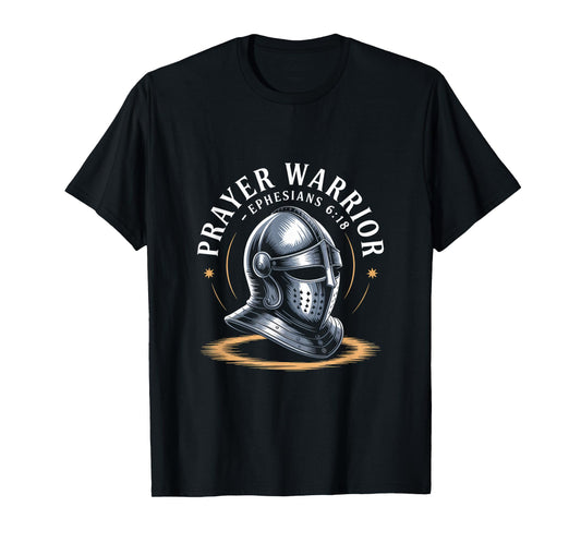 Christian Prayer Warrior Ephesians 6 18 Armor of God T-Shirt