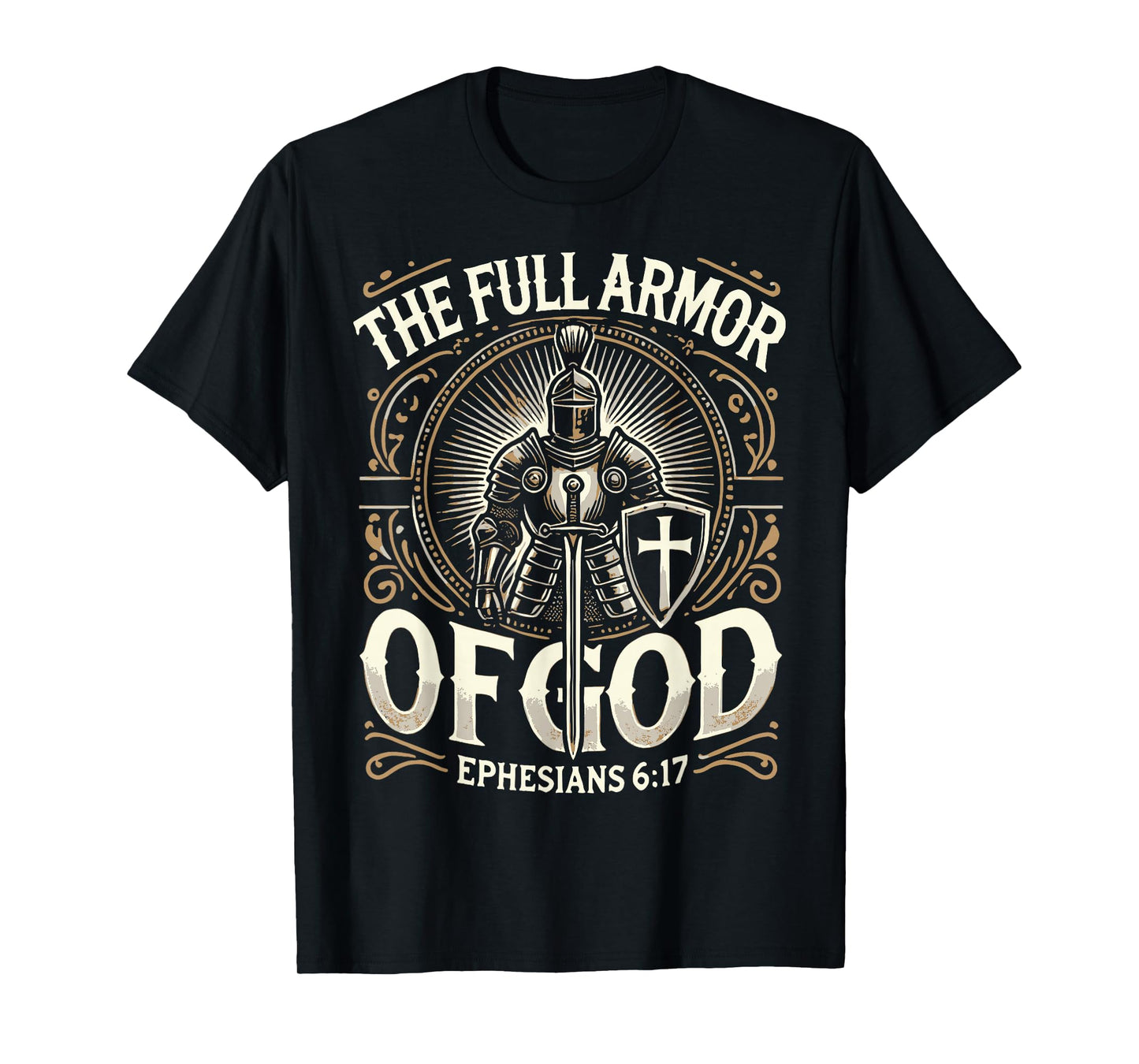 The Full Armor Of God - Ephesians 6:17 T-Shirt