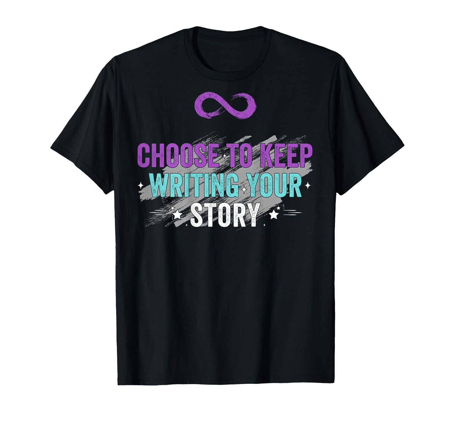 Choose to Keep Writing Your Story Inspirational Quote (Back) T-Shirt
