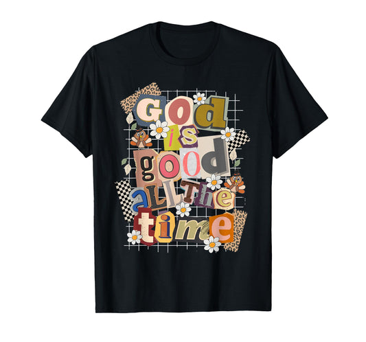 God is Good All The Time Christian Jesus Flower Thanksgiving T-Shirt