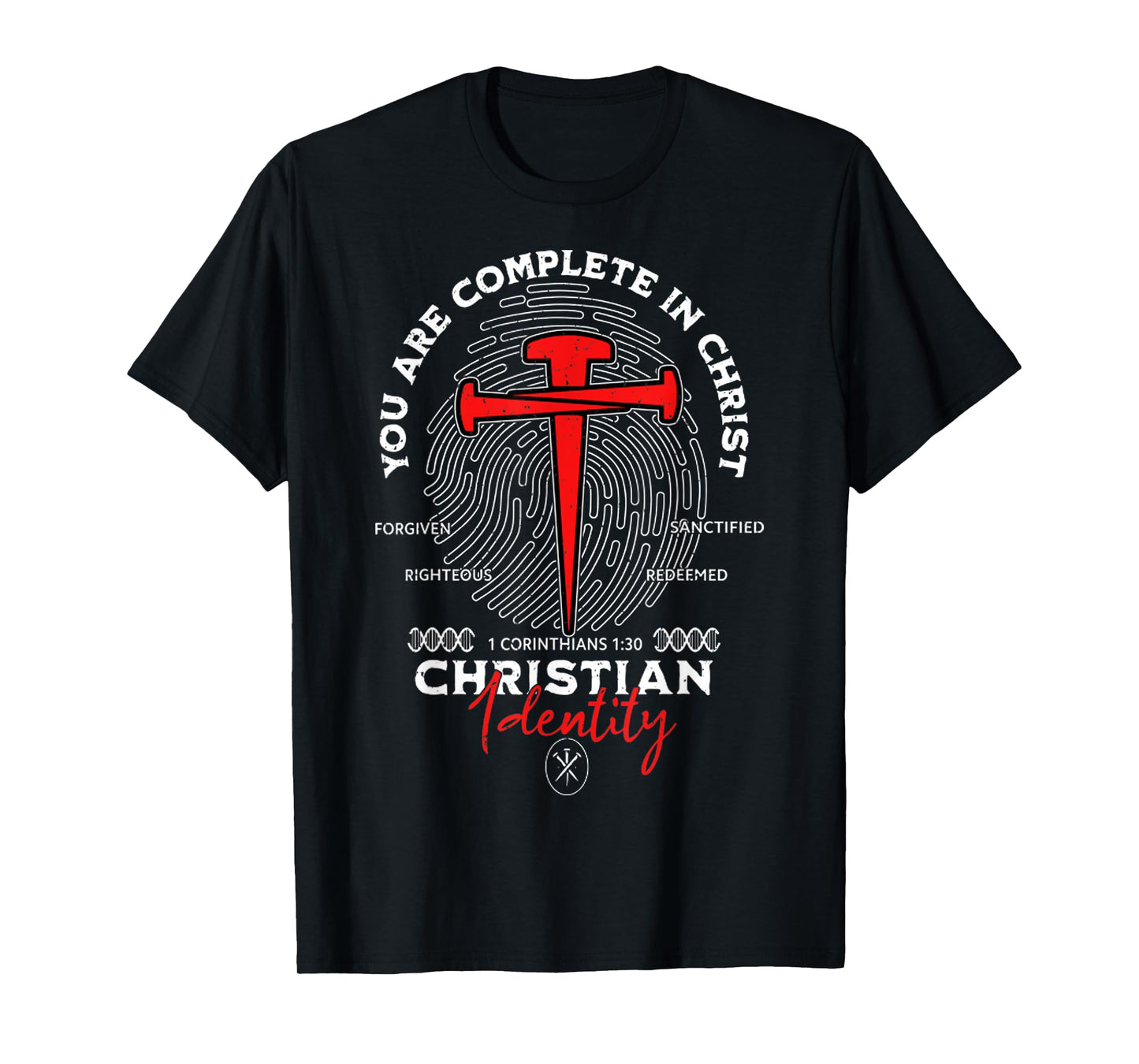 You Are Complete In Christ, Jesus Cross Christian Identity T-Shirt