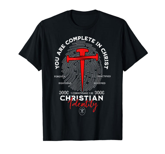You Are Complete In Christ, Jesus Cross Christian Identity T-Shirt