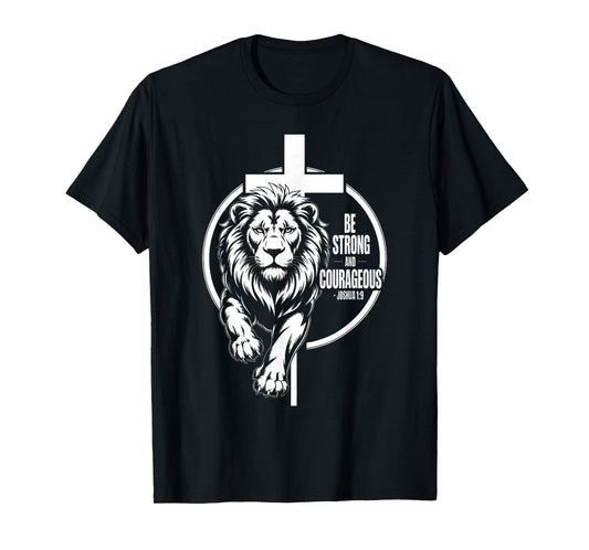 Be Strong and Courageous Lion of Judah Joshua 1:9 Triumph T-Shirt