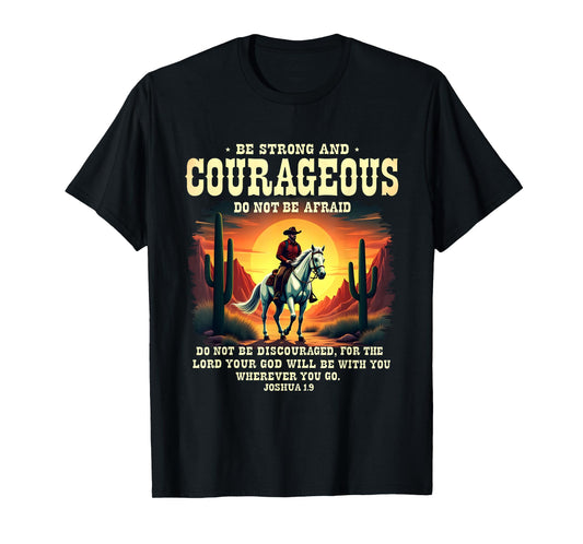 Bible Verse Be Strong and Courageous Western Cowboy T-Shirt
