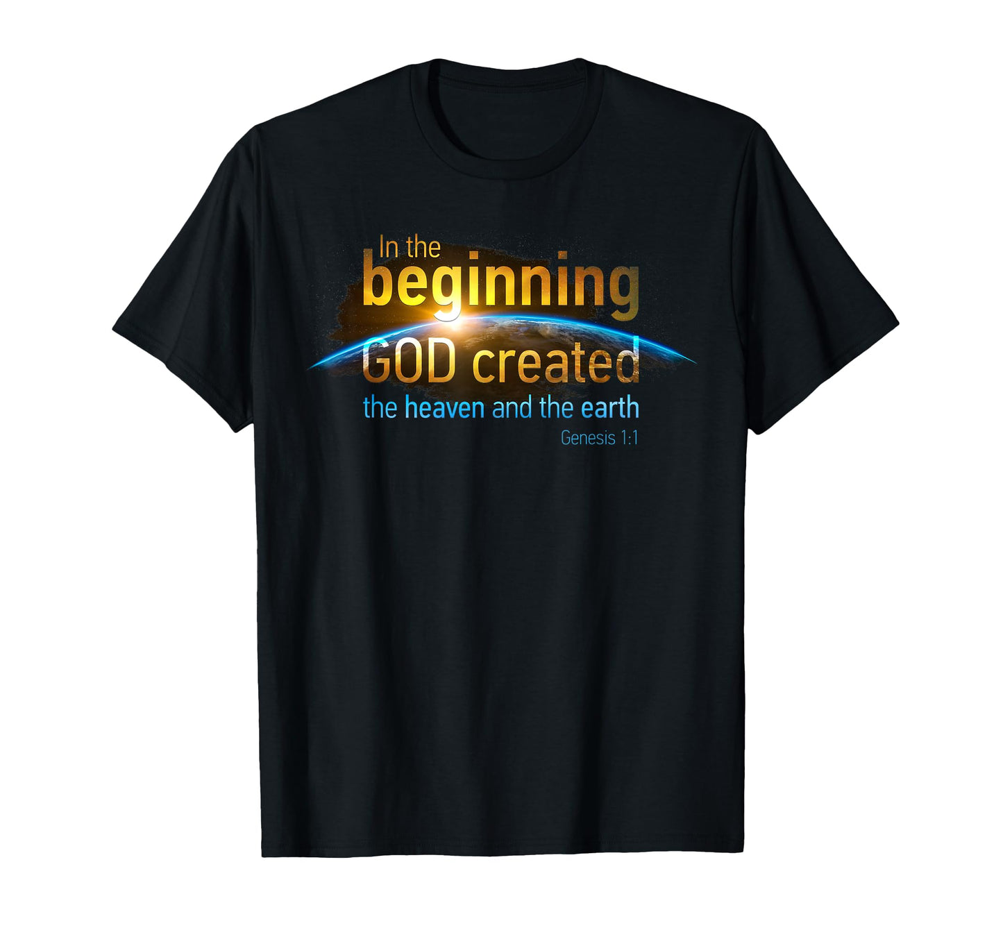 In The Beginning, GOD Created – Genesis 1:1 Christian Verse T-Shirt