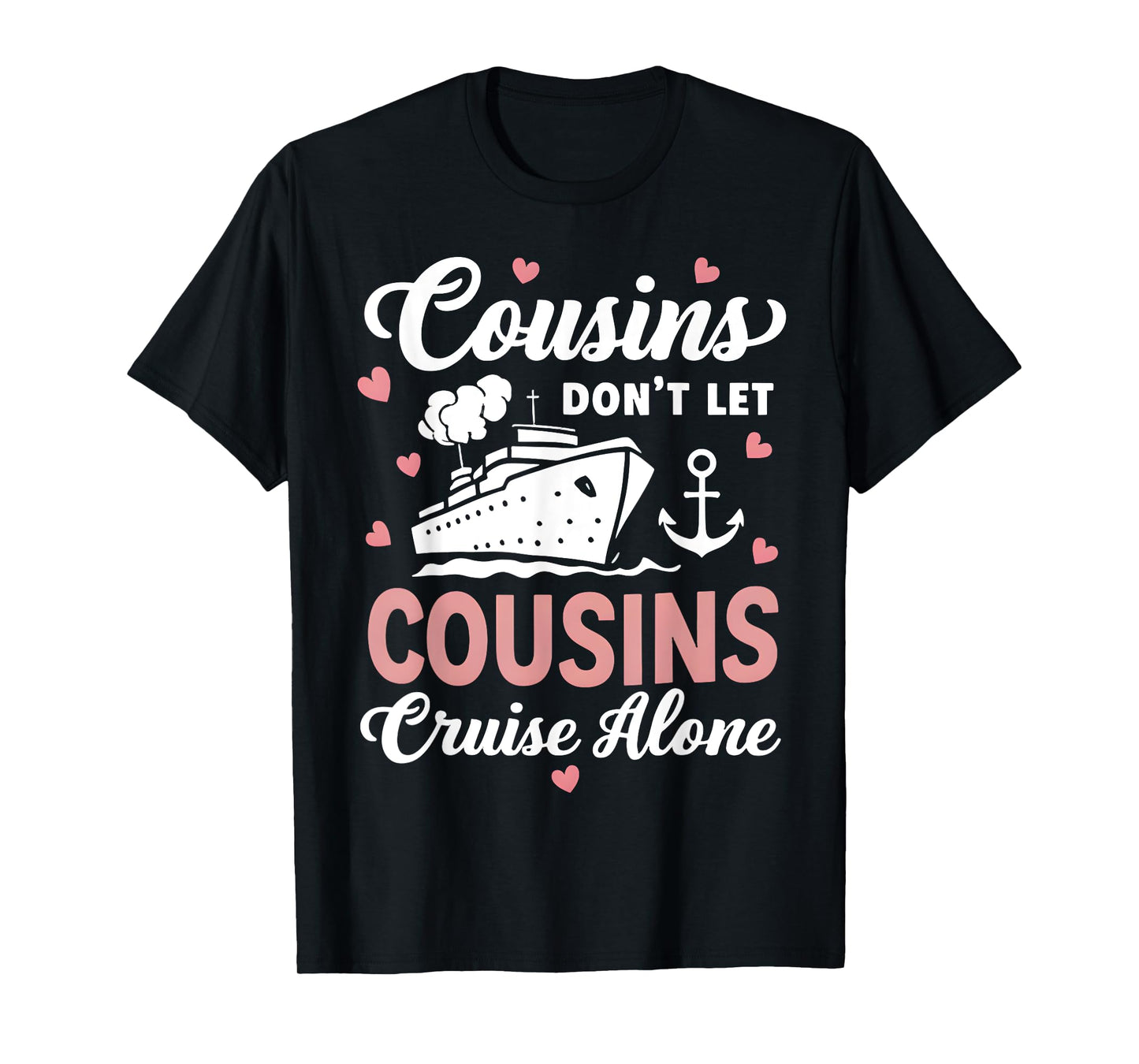Cousins Don't Let Cousins Cruise Alone Family Trip couple T-Shirt, Small, Black