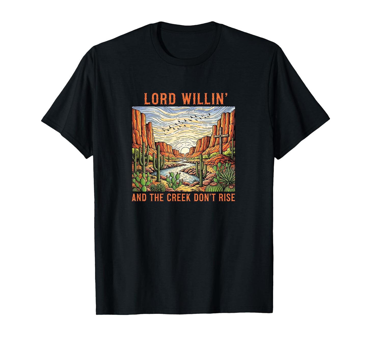 Lord Willin and The Creek Don't Rise T-Shirt