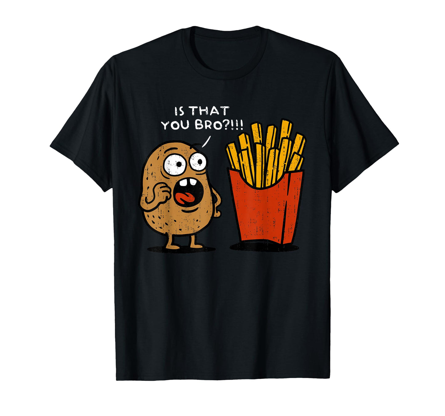 Is That You Bro Potato Funny French Fries Vegetable Meme T-Shirt
