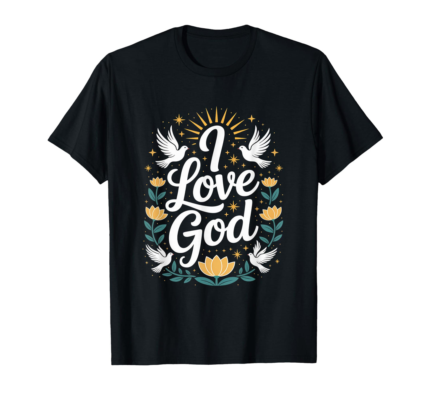 I Love God Spiritual Faithful Devotion T-Shirt