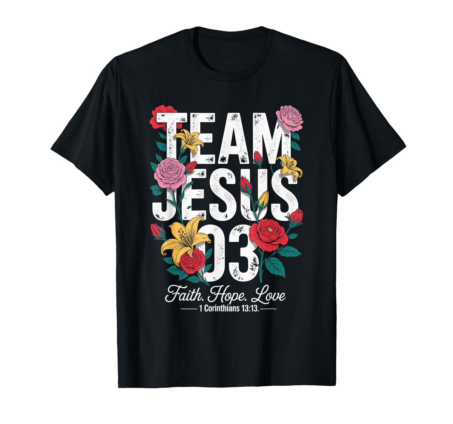 Christian - Team Jesus 03 Faith Hope Love T-Shirt