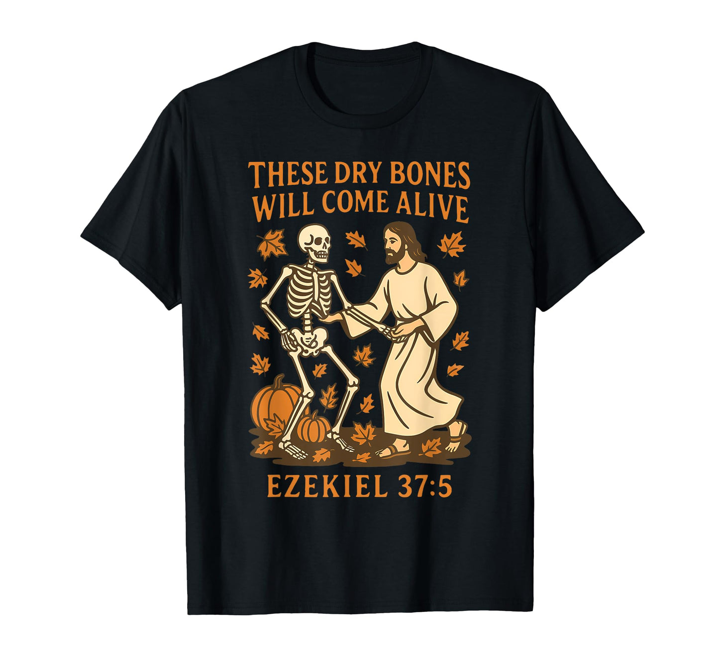 Dry Bones Come Alive Skeleton & Jesus Dancing Fall Halloween T-Shirt