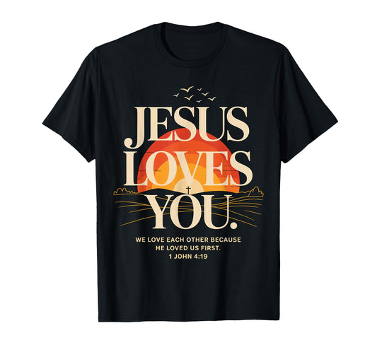 Jesus Loves You Christian Faith T-Shirt
