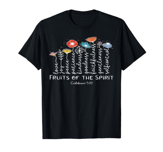 Fruits Of The Spirit -Galatians 5-22 Christian Faith Flowers T-Shirt