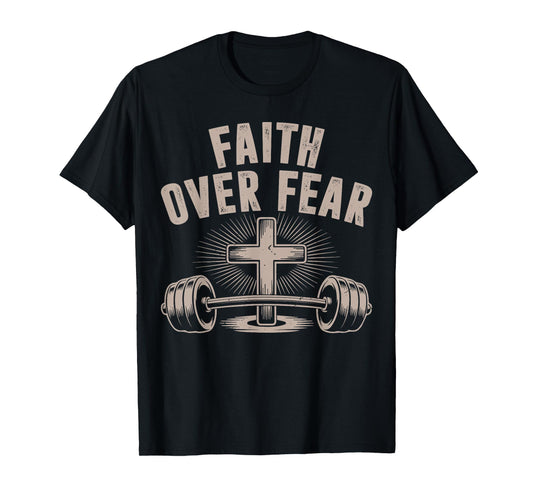 Faith Over Fear Funny Christian Workout Gym Jesus Men Women T-Shirt