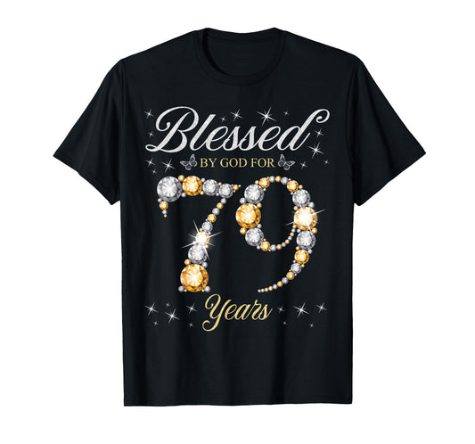 Blessed By God For 79 Years Old 79th Birthday Party T-Shirt