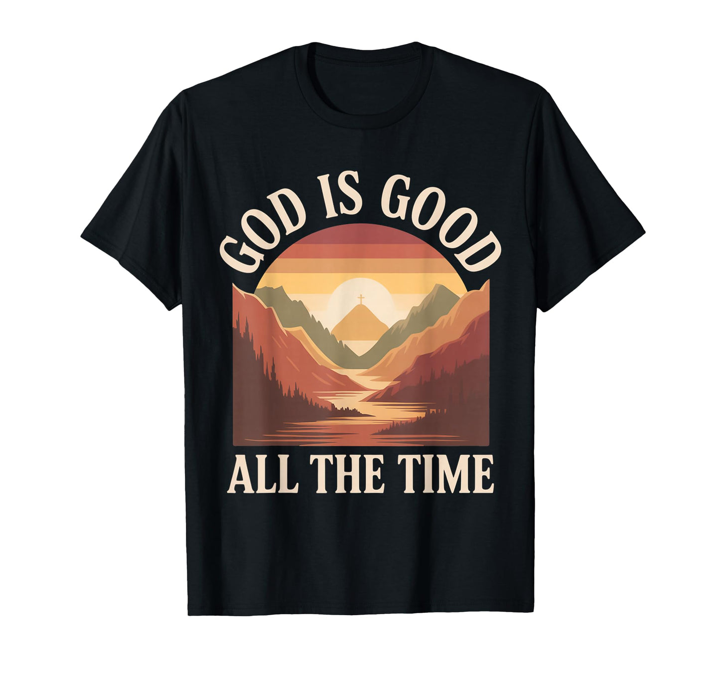 God is Good All The Time Bible Verse Inspirational Faith T-Shirt