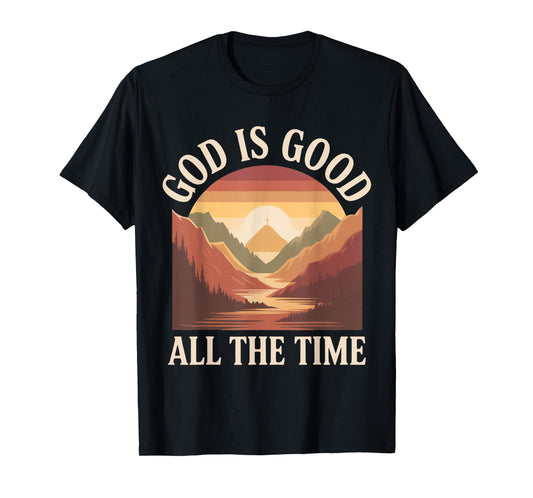 God is Good All The Time Bible Verse Inspirational Faith T-Shirt