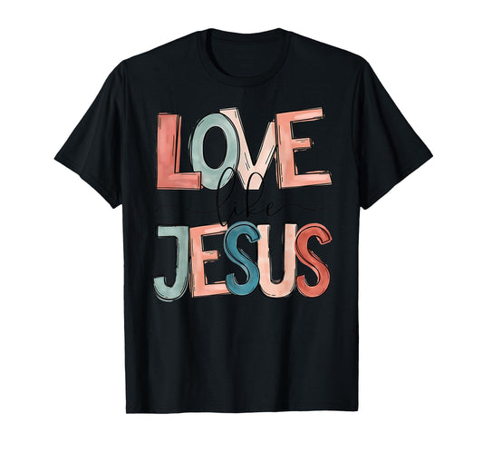Love Like Jesus T-Shirt