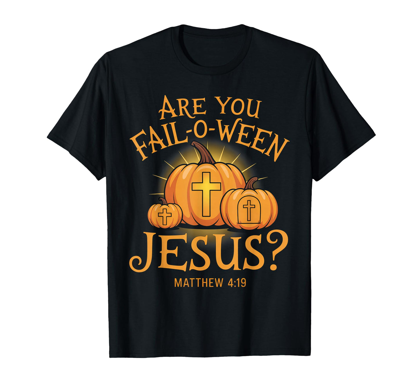 are You Fall-O-Ween Jesus Christian Halloween Pumpkins T-Shirt
