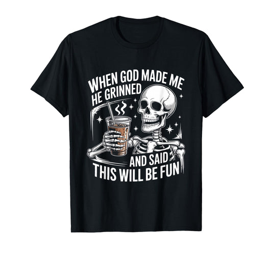 When God Made Me He Grinned Funny Fun Religious Quote T-Shirt