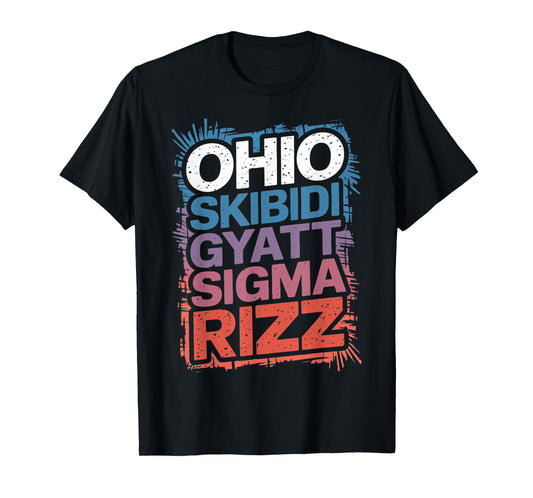Ohio Skibidi Gyatt Sigma Rizz Gen Slang Rizz Funny Rizzler T-Shirt
