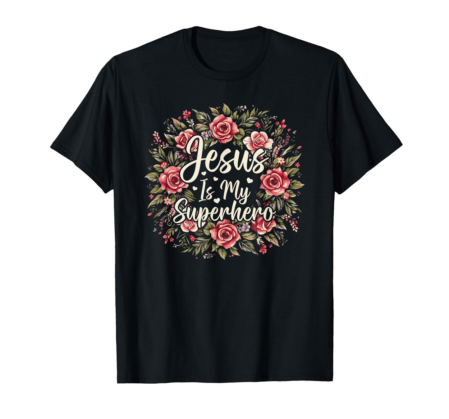 Jesus Is My Superhero Christian Flower T-Shirt