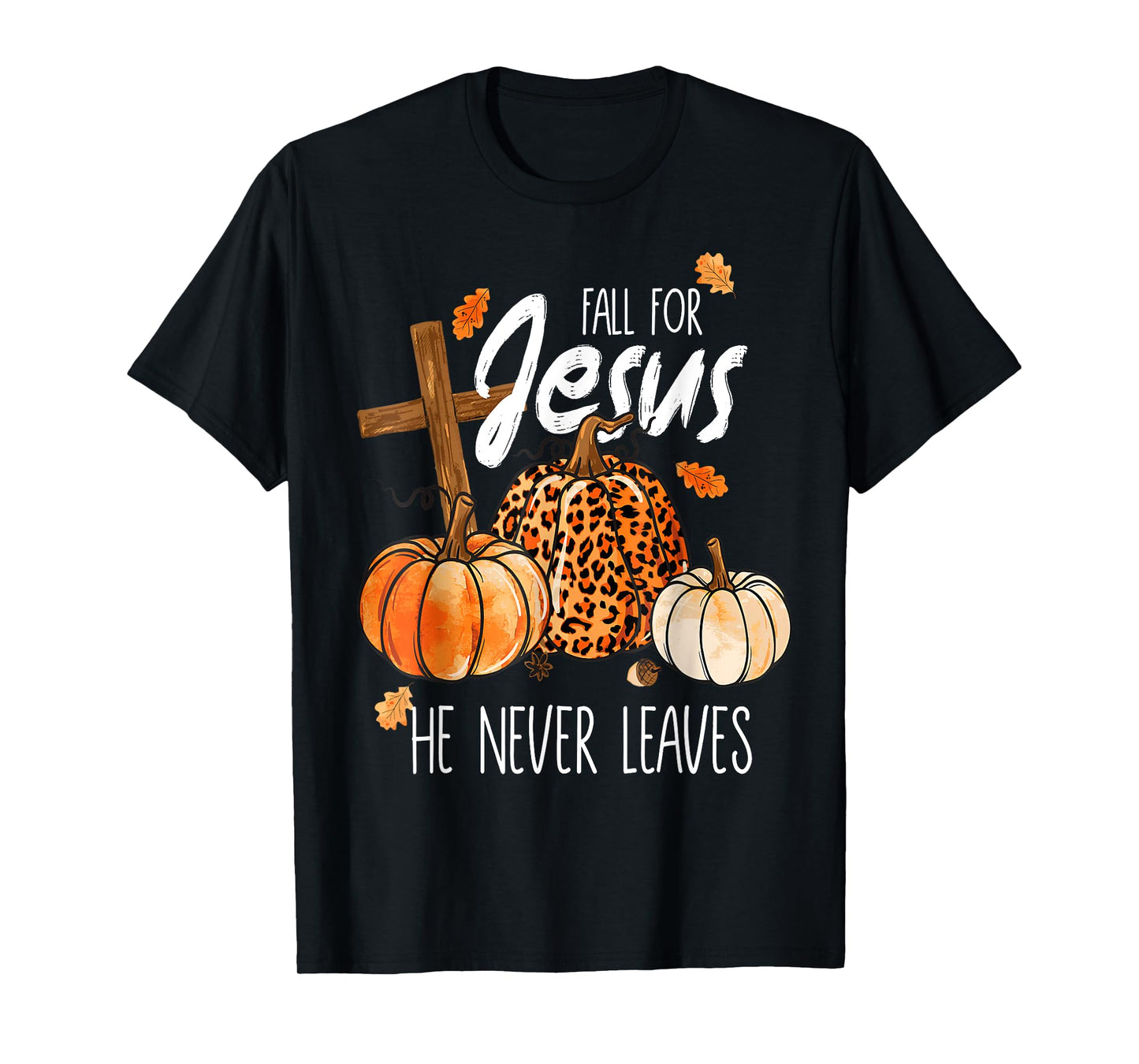 Fall For Jesus He Never Leaves Autnm Womens T-Shirt