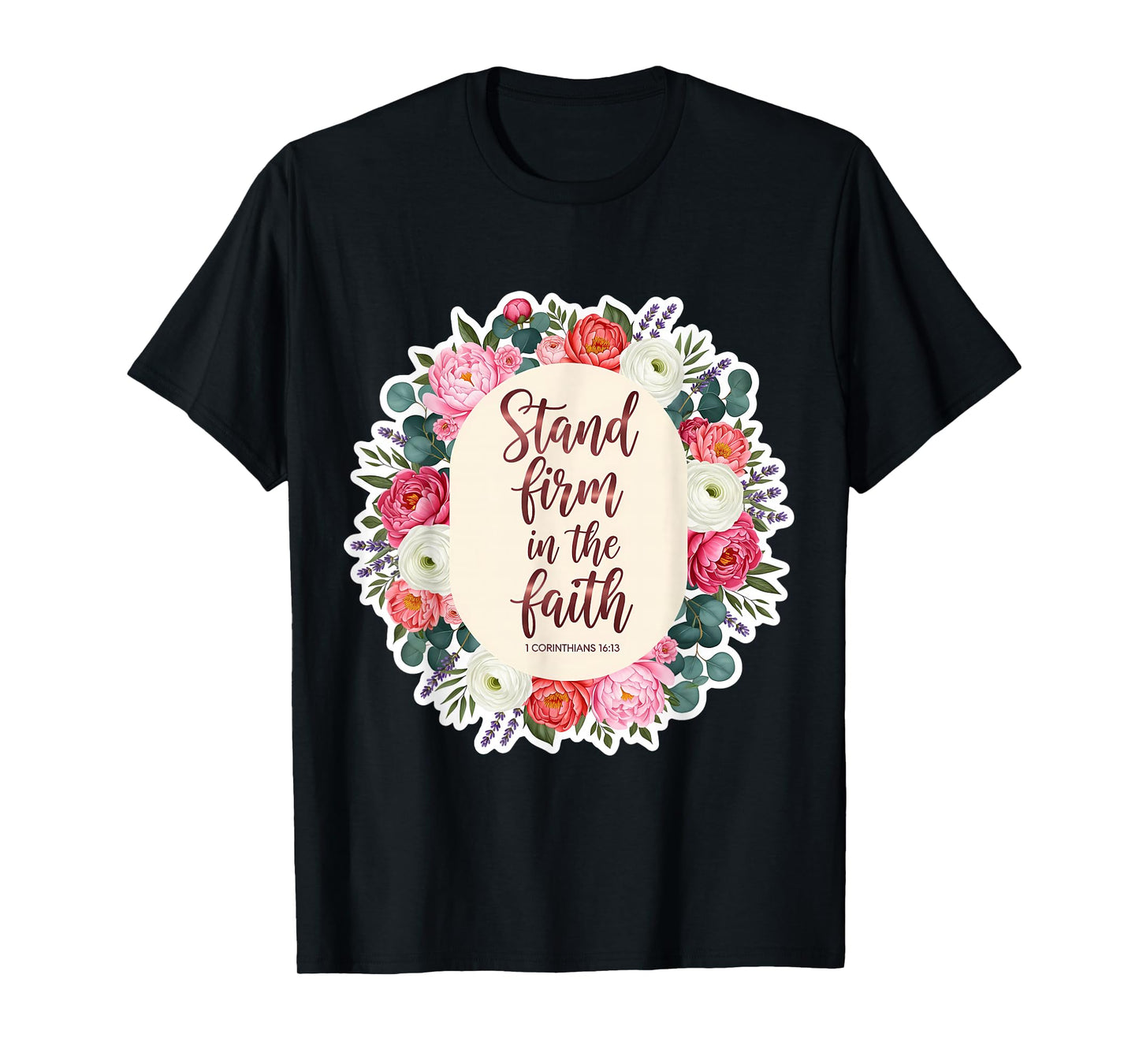 Christian Woman Bible Verse Quote Stand Firm in The Faith T-Shirt