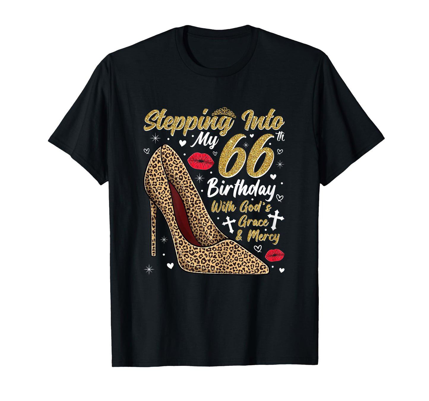 Stepping Into My 66th Birthday with God's Grace and Mercy T-Shirt