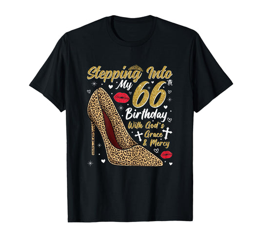 Stepping Into My 66th Birthday with God's Grace and Mercy T-Shirt