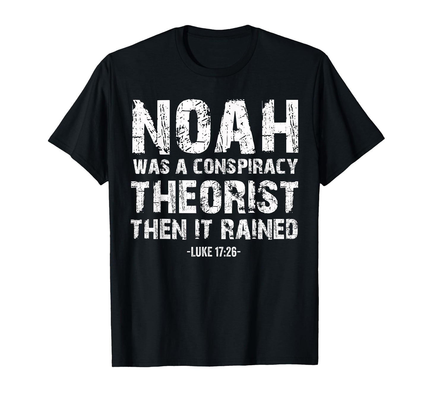 Conservative Funny Christian Noah Was A Conspiracy Theorist T-Shirt