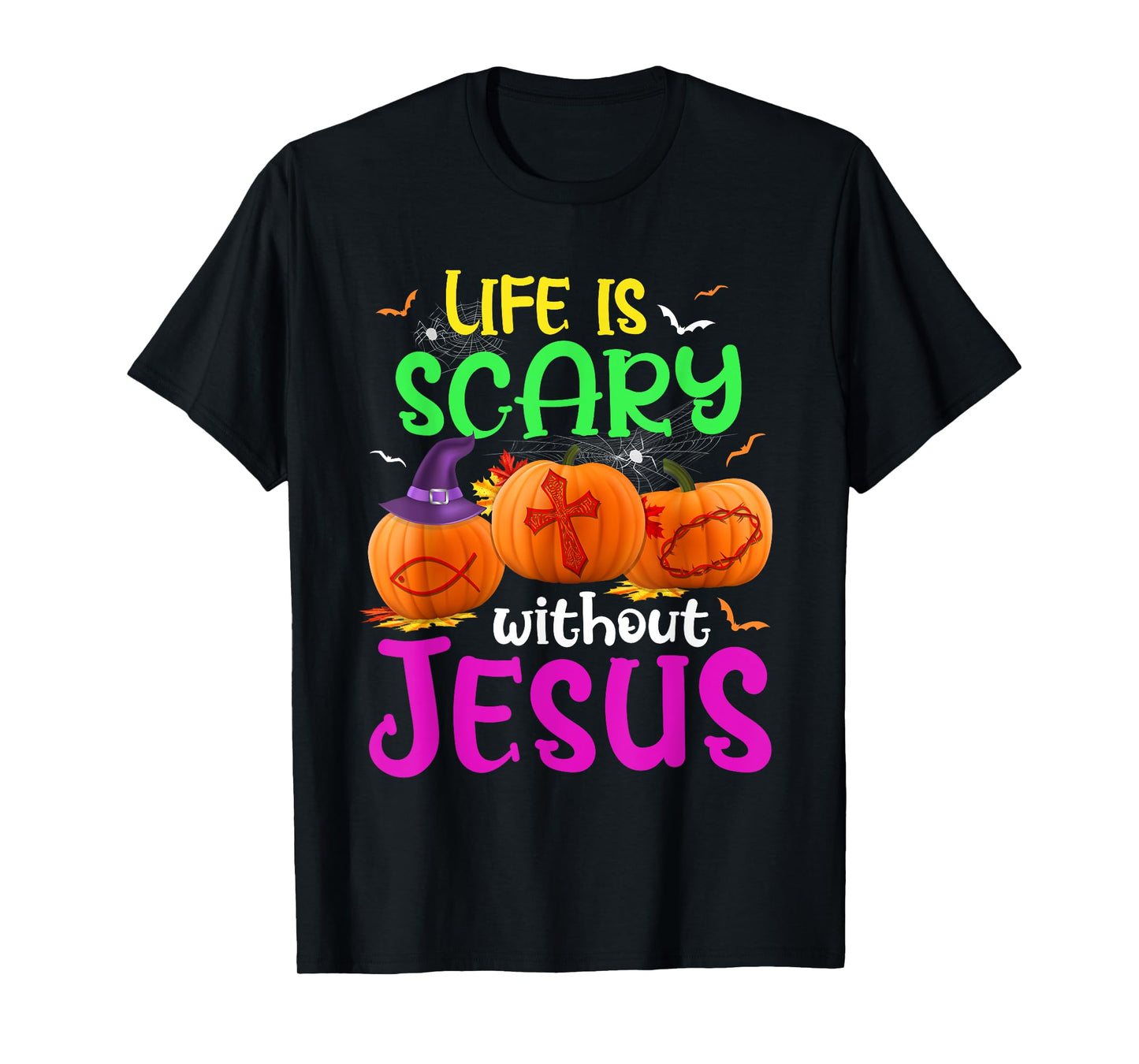Life Is Scary Without Jesus Halloween Pumpkin Christian T-Shirt