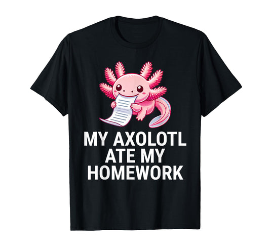 My Axolotl Ate My Homework Funny School T-Shirt