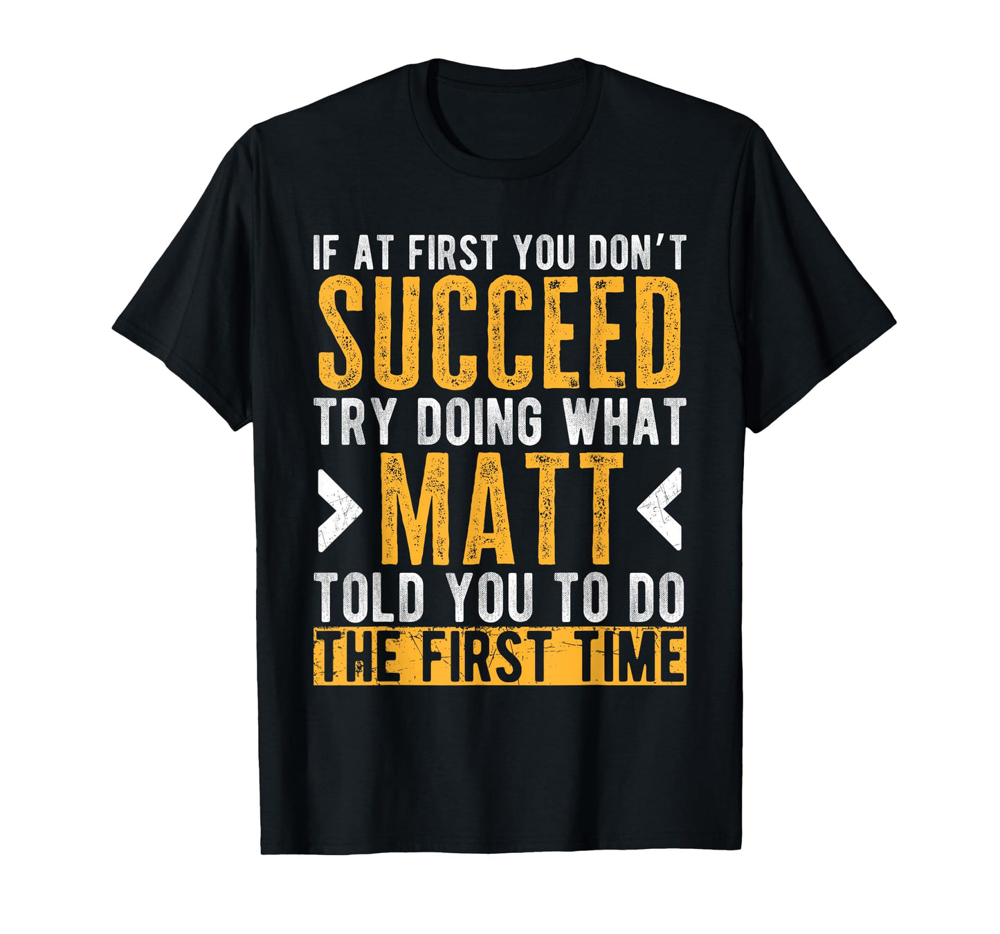 Matt Try Doing What Matt Told You Funny Matt Name T-Shirt