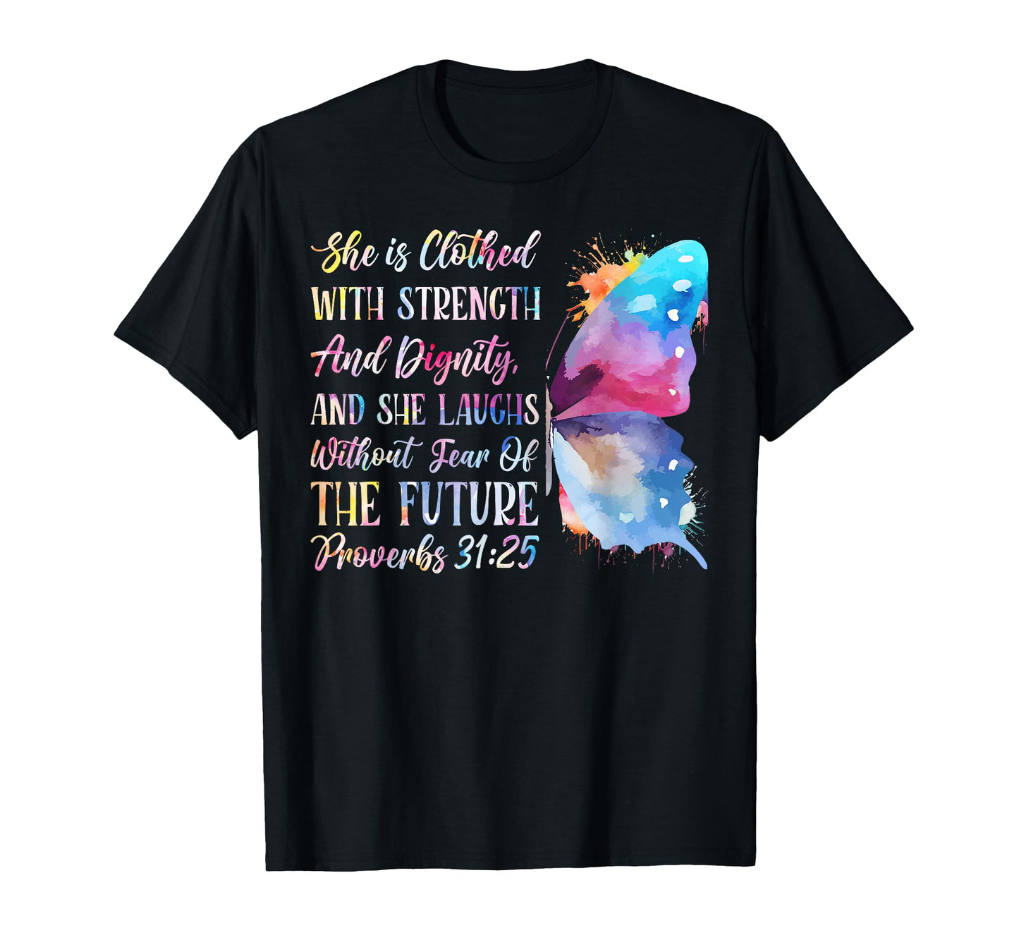 Christian Bible Verse Faith God Butterfly Proverbs 31:25 She T-Shirt
