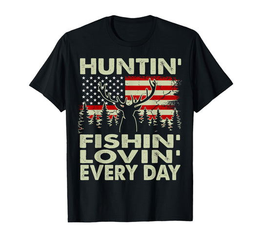 Huntin Fishin Lovin Every Day Deer Hunting Gift Dad Daughter T-Shirt