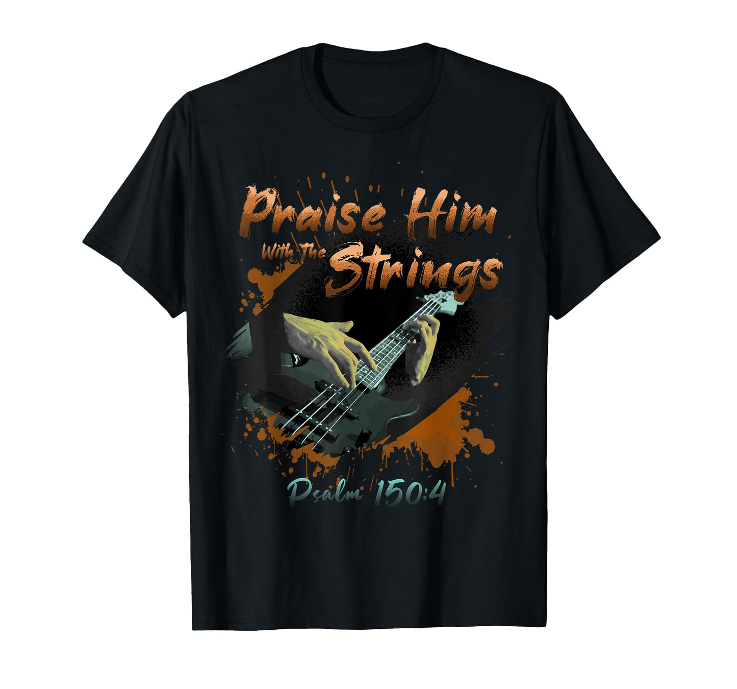 Praise Him With The Strings Psalm 150:4 Funny Guitarist Gift T-Shirt