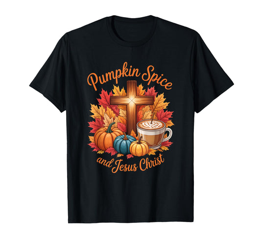 Pumpkin Spice and Jesus Christ Funny Fall Christian T-Shirt
