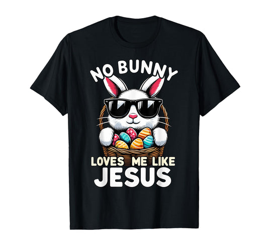 Easter Day No Bunny Loves Me Like Jesus Christian T-Shirt