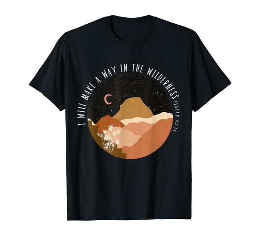 I-Will Make A Way In The Wilderness Isaiah 43:19 Bible Verse T-Shirt