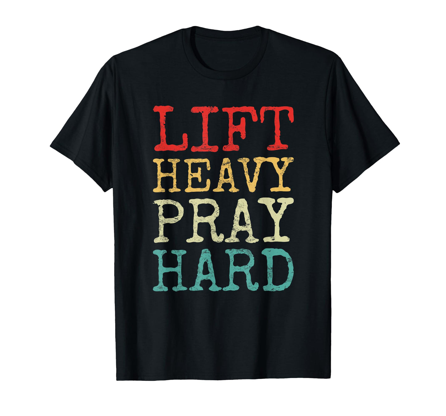 Lift Heavy Pray Hard Gym Religious Phrase T-Shirt