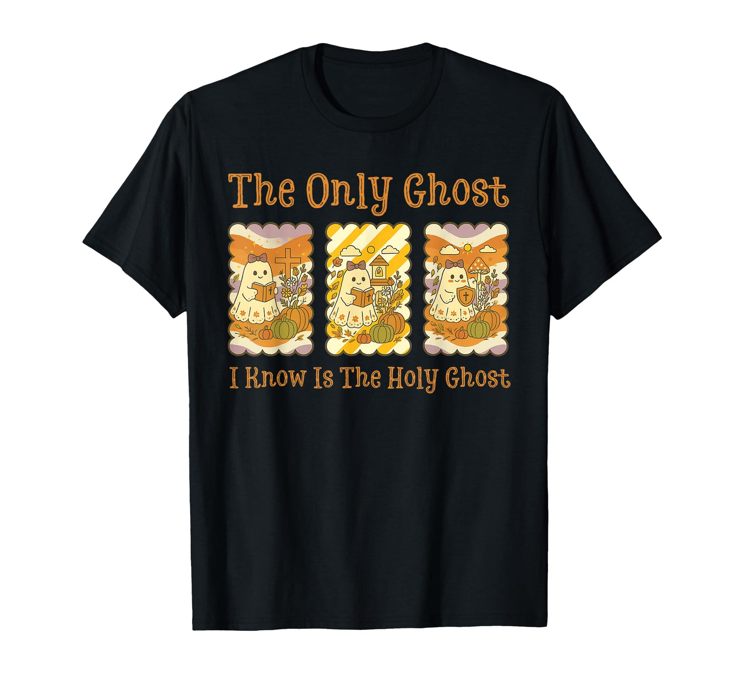 The Only Ghost I Know is The Holy Ghost Halloween Christian T-Shirt