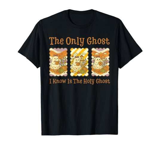The Only Ghost I Know is The Holy Ghost Halloween Christian T-Shirt
