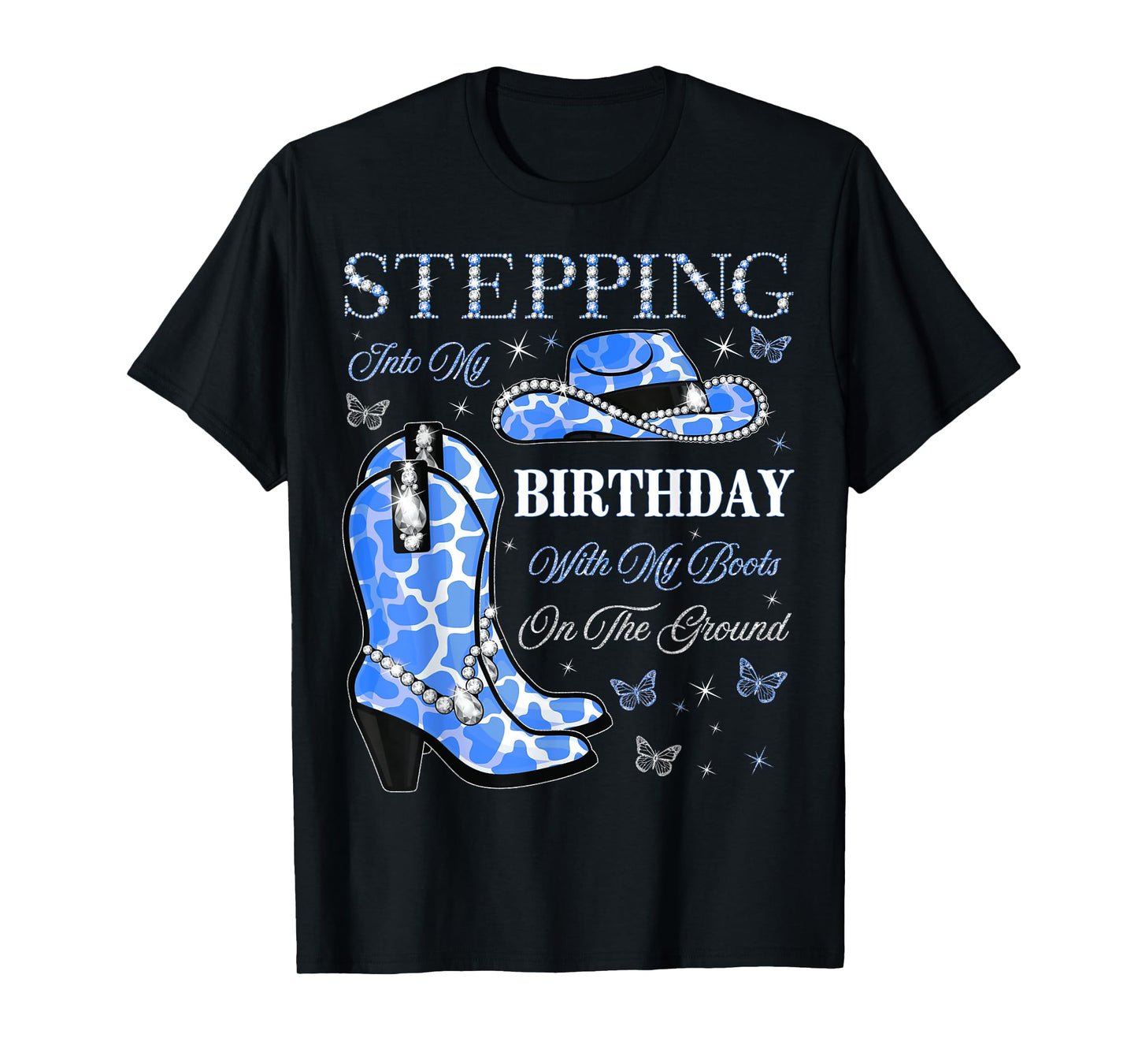 Stepping Into My Birthday With My Boots On The Ground T-Shirt