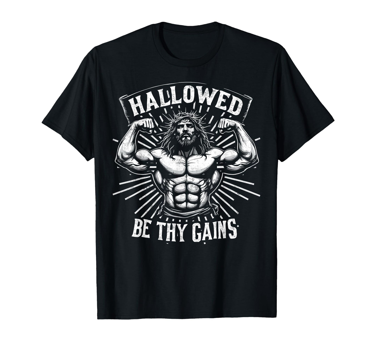 Hallowed Be Thy Gains Christian Workout Gym Jesus Motivation T-Shirt