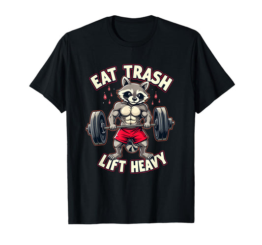 Eat Trash Lift Heavy Racoon Gym and Fitness Funny Racoon T-Shirt